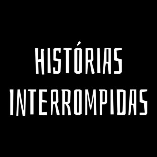 Histórias Interrompidas