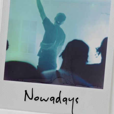 Nowadays | Boomplay Music