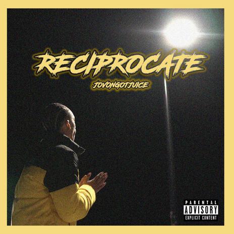 Reciprocate | Boomplay Music