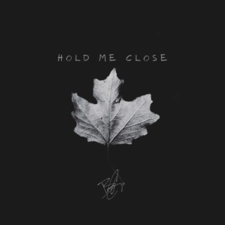 Hold Me Close lyrics | Boomplay Music