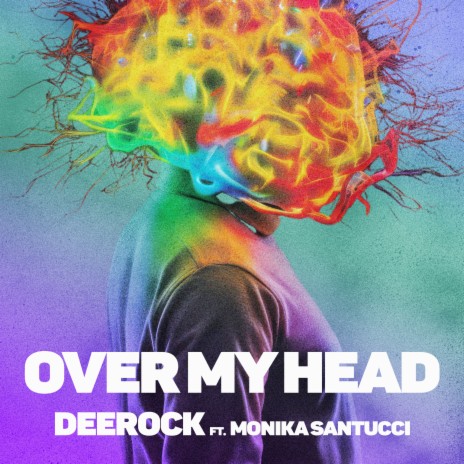 Over My Head ft. Monika Santucci | Boomplay Music