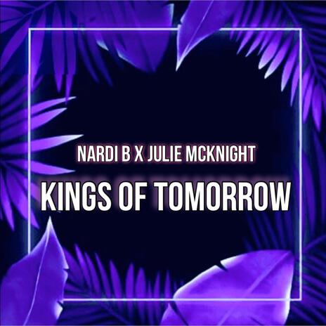 Kings Of Tomorrow (Julie Mcknight Remix Remix) ft. Julie Mcknight | Boomplay Music