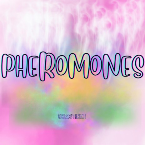 Pheromones | Boomplay Music