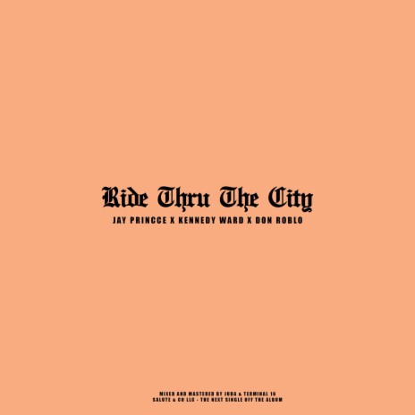 Ride Thru The City ft. Kennedy Ward & Don Roblo