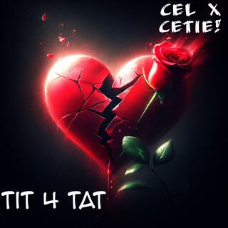 Tit 4 Tat ft. cetie! lyrics | Boomplay Music