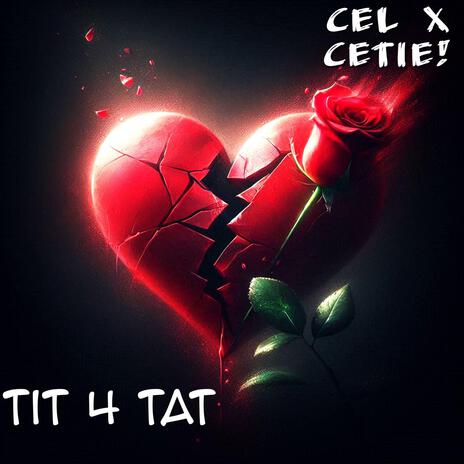 Tit 4 Tat ft. cetie! | Boomplay Music