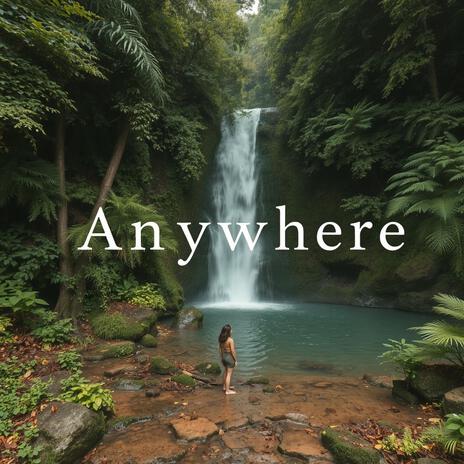 Anywhere | Boomplay Music