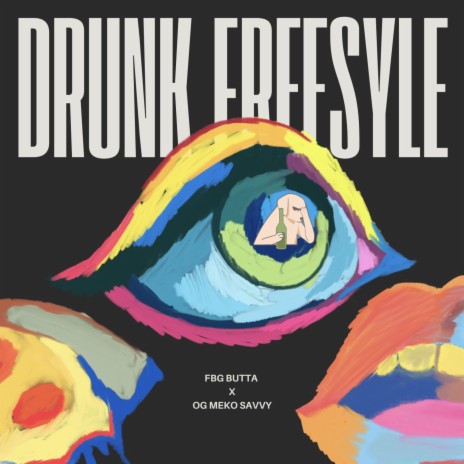 Drunk Freestyle ft. OG Meko Savvy | Boomplay Music