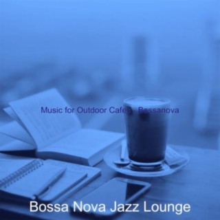 Music for Outdoor Cafes - Bossanova