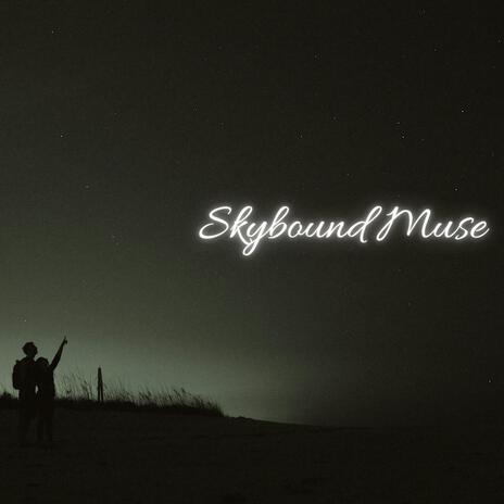 Skybound Muse | Boomplay Music