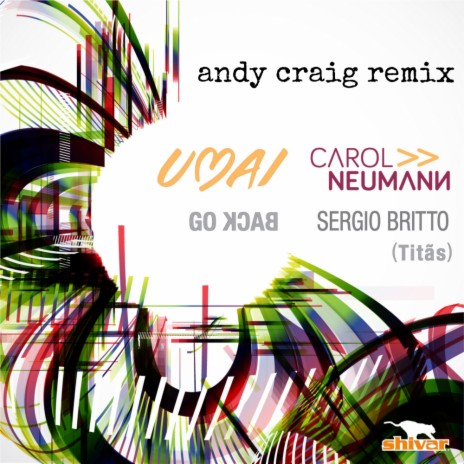 Go Back (Andy Craig Remix) ft. Carol Neumann & Sergio Britto | Boomplay Music