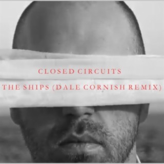 The Ships (Dale Cornish Remix)