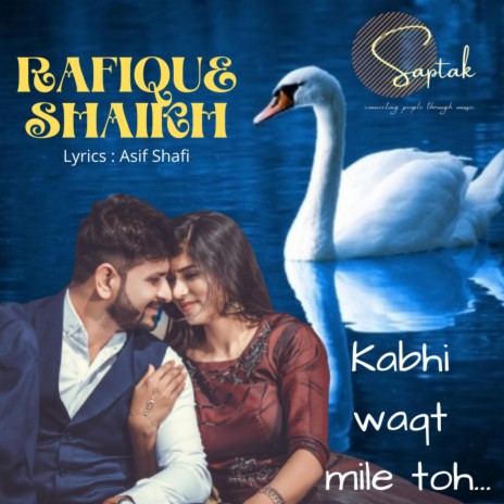 Kabhi Waqt Mile Toh ft. Asif Shafi | Boomplay Music