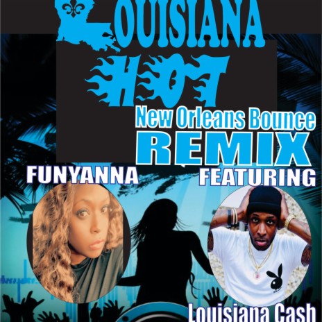 Louisiana Hot (Remix) ft. Louisiana Cash | Boomplay Music