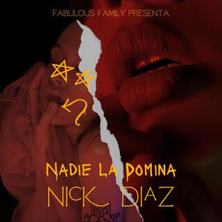 Nadie La Domina ft. Nick Diaz lyrics | Boomplay Music