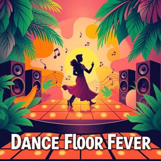 Dance Floor Fever