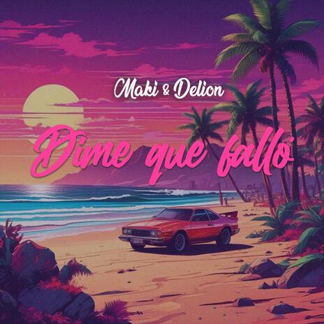 Dime que falló ft. Delion | Boomplay Music