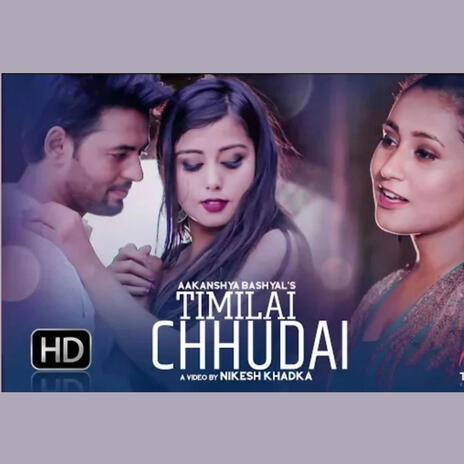 Timilai Chhudai Bahanchhu (Akanshya Basyal) | Boomplay Music