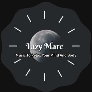 Music To Relax Your Mind And Body