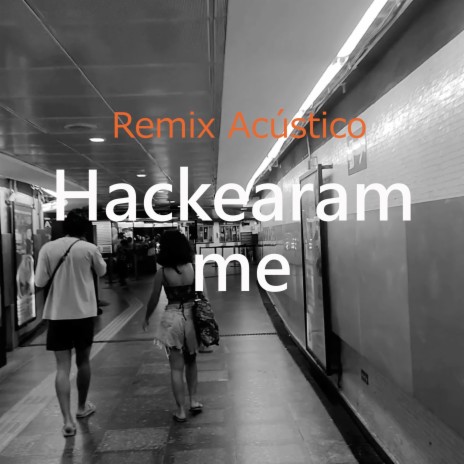 Hackearam Me (Acústico) | Boomplay Music