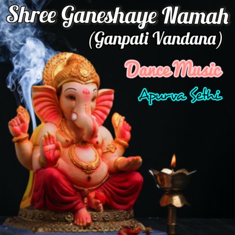 Shree Ganeshaye Namah (Ganpati Vandana) | Boomplay Music