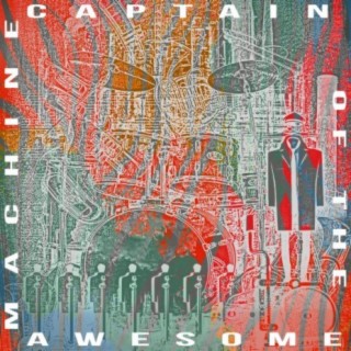 Captain of the Awesome Machine