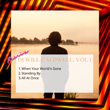 When Your World's Gone (Remix) ft. Dj Will Caldwell | Boomplay Music