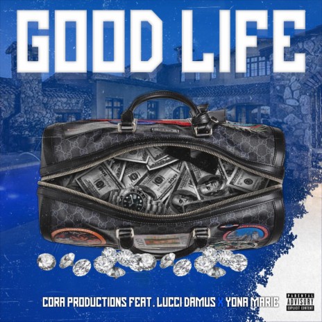 Good Life ft. Lucci Damus & Yona Marie | Boomplay Music