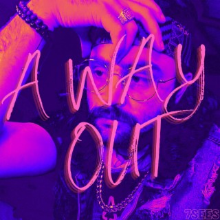 A WAY OUT