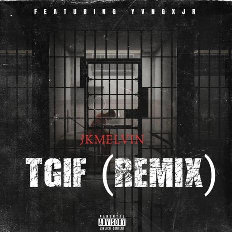 TGIF (Remix) ft. YvngxJr | Boomplay Music