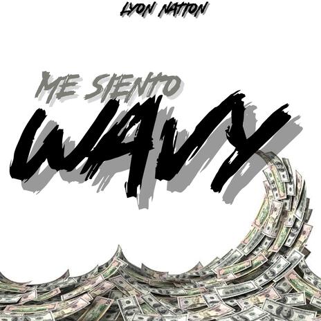 ME SIENTO WAVY | Boomplay Music