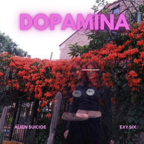 Dopamina ft. Exy Six | Boomplay Music