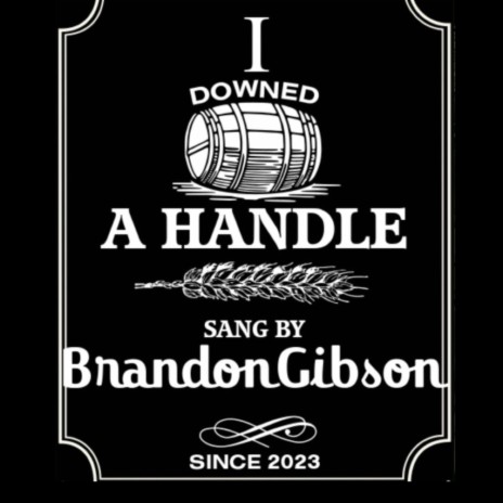 I Downed a Handle | Boomplay Music