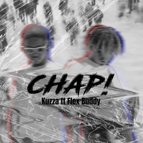 Chap! ft. Flex buddy | Boomplay Music