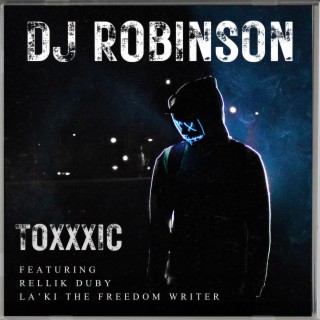 Download DJ Robinson album songs: Toxxxic | Boomplay Music