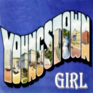 Youngstown Girl lyrics | Boomplay Music