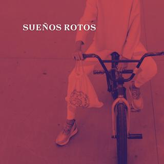 Sueños Rotos