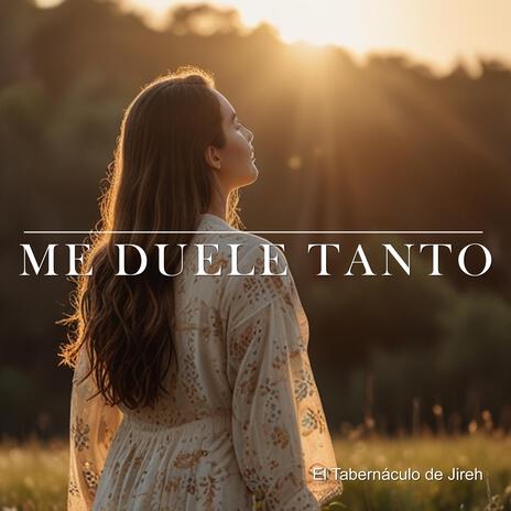 Me Duele Tanto | Boomplay Music