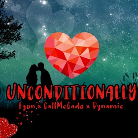 Unconditional Love ft. Eyon & Dynamic | Boomplay Music