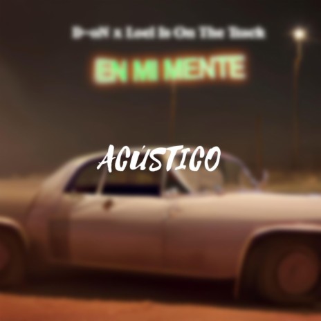 En Mi Mente (Acústico) ft. Loel Is on the Track | Boomplay Music