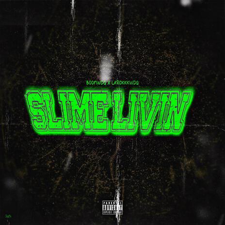 Slime Livin ft. Larokkkwdg | Boomplay Music