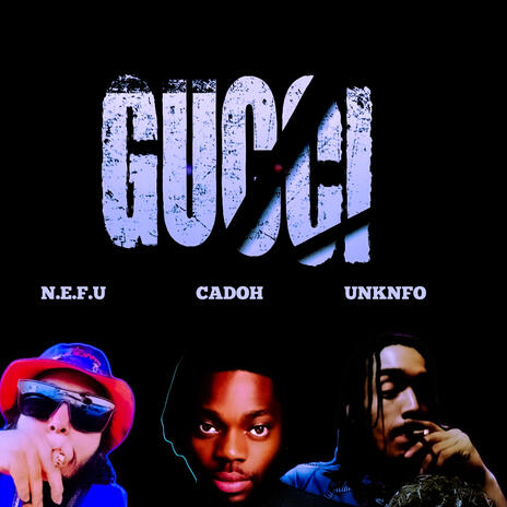 Gucci (Radio Edit) ft. UNKNFO & N.E.F.U | Boomplay Music