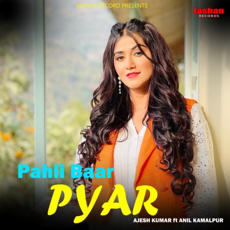 Pahli Baar Pyar ft. Anil Kamalpur | Boomplay Music