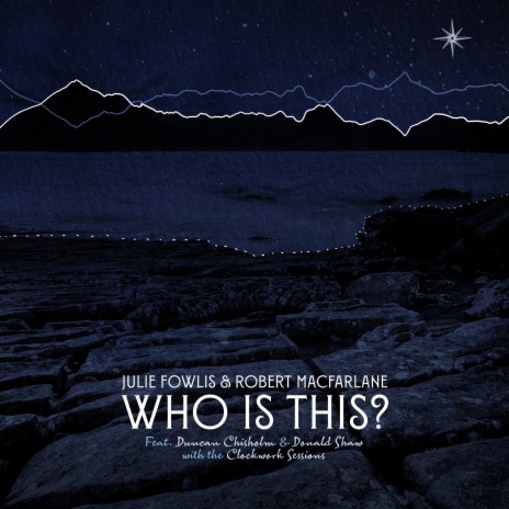 Who Is This? ft. Robert Macfarlane, Duncan Chisholm, Donald Shaw & Clockwork Sessions | Boomplay Music