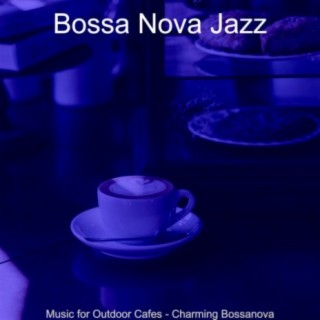 Music for Outdoor Cafes - Charming Bossanova