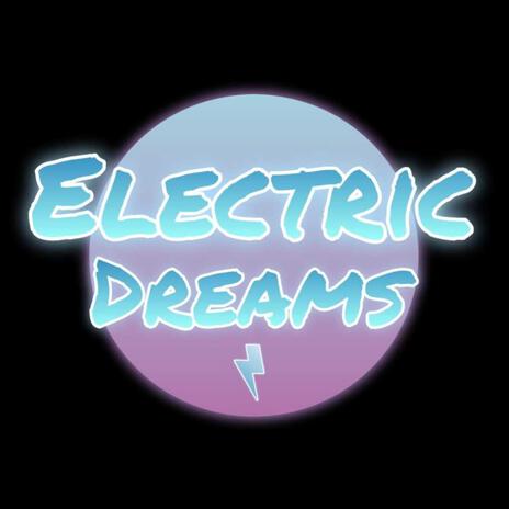 Electric Dreams | Boomplay Music