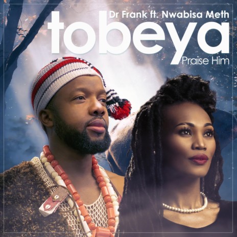 Tobeya ft. Nwabisa Meth | Boomplay Music