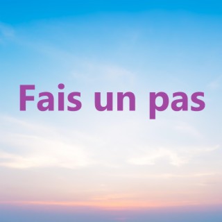 Fais un pas