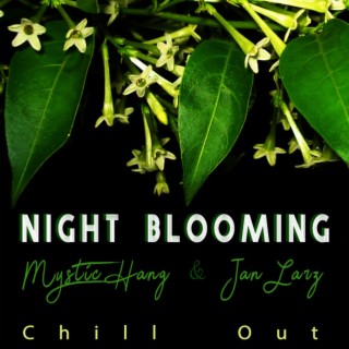 Night Blooming