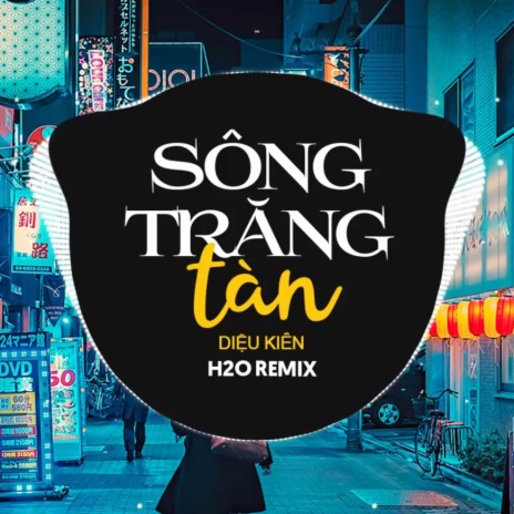 Sông Trăng Tàn Remix (Vinahouse) ft. Diệu Kiên | Boomplay Music